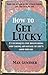 How to Get Lucky by Max Gunther (31-Oct-2012) Paperback