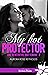 My Hot Protector (Une Rencontre Inattendue, #2)