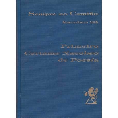 Primeiro Certame Xacobeo de Poesía: Xacobeo 93 (Sempre no camiño)