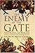 The Enemy at the Gate: Hapsburgs, Ottomans and the Battle for Europe