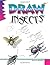 Draw Insects Paperback April 15, 2015