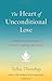 The Heart of Unconditional Love: A Powerful New Approach to Loving-Kindness Meditation by Tulku Thondup (25-Apr-2015) Paperback