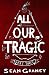 All Our Tragic: Part III - ...