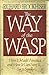 Way of the Wasp: How It Made America, and How It Can Save It, So to Speak by Richard Brookhiser (1992-04-03)