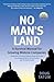 No Man's Land: A Survival Manual for Growing Midsize Companies [NO MANS LAND] [Paperback]