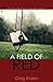 A Field of Red by Greg Enslen (2013-07-31)