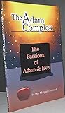 The Adam Complex: The Passions of Adam & Eve
