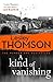 Kind of Vanishing, A by Lesley Thomson (2011) Paperback by Lesley Thomson