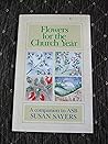 Flowers for the Church Year: A Companion to ASB Flowers for the Church Year: A Companion to ASB