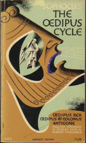 The Oedipus Cycle: Oedipus Rex, Oedipus at Colonus, Antigone