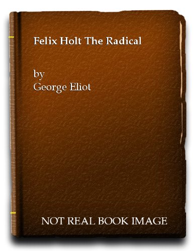 Felix Holt: the Radical