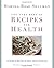 The Very Best Of Recipes for Health 250 Recipes and More from the Popular Feature on NYTimes com by Shulman, Martha Rose [Rodale Books,2010] (Hardcover)