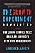 The Growth Experiment Revisited: Why Lower, Simpler Taxes Really Are America's Best Hope for Recovery by Lawrence B. Lindsey (2013-09-10)