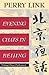 Evening Chats in Beijing: Probing China's Predicament by Link, Perry, Link, E. Perry (1994) Paperback