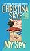 My Spy (Contemporary Romance) by Christina Skye (2002-01-29)