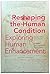Reshaping the Human Condition: Exploring Human Enhancement