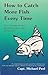 How to Catch More Fish Everytime: Your Success Guide to the Great Lakes & the Tributaries by Michael Peel (1994-05-01)