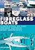 Fibreglass Boats: Construction, gel coat, stressing, blistering, repair, maintenance by Hugo du Plessis (2010-08-15)