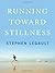 Running Toward Stillness by Stephen Legault (2013) Paperback