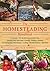 The Homesteading Handbook: A Back to Basics Guide to Growing Your Own Food, Canning, Keeping Chickens, Generating Your Own Energy, Crafting, Herb (Back to Basics Guides)
