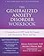 The Generalized Anxiety Disorder Workbook by Melisa Robichaud