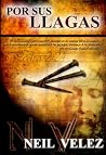 Por Sus Llagas (Por Sus Llagas, Volumen 1) Por Sus Llagas (Por Sus Llagas, Volumen 1)