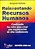 Reinventando Recursos Humanos (Spanish Edition)