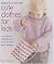 Easy to Crochet Cute Clothe...