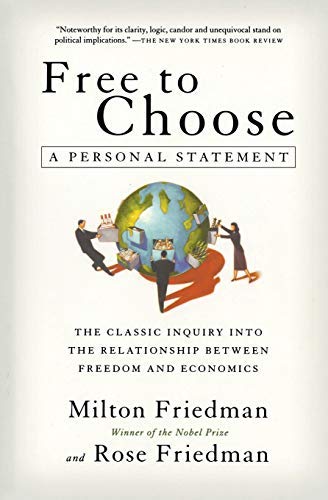 [Free to Choose: A Personal Statement] [By: Friedman, Milton] [November, 1990]