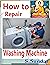 HOW TO REPAIR WASHING MACHI...