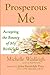 Prosperous Me: Accepting the Bounty of Your Birthright! by Michelle Wadleigh (2014-04-17)