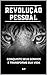 Revolução Pessoal: Conquist...