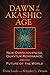 Dawn of the Akashic Age: New Consciousness, Quantum Resonance, and the Future of the World by Ervin Laszlo (2013-05-23)