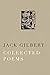 Collected Poems by Jack Gilbert (2014-09-02)