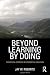 Beyond Learning by Doing: Theoretical Currents in Experiential Education by Roberts, Jay W. (August 20, 2011) Paperback