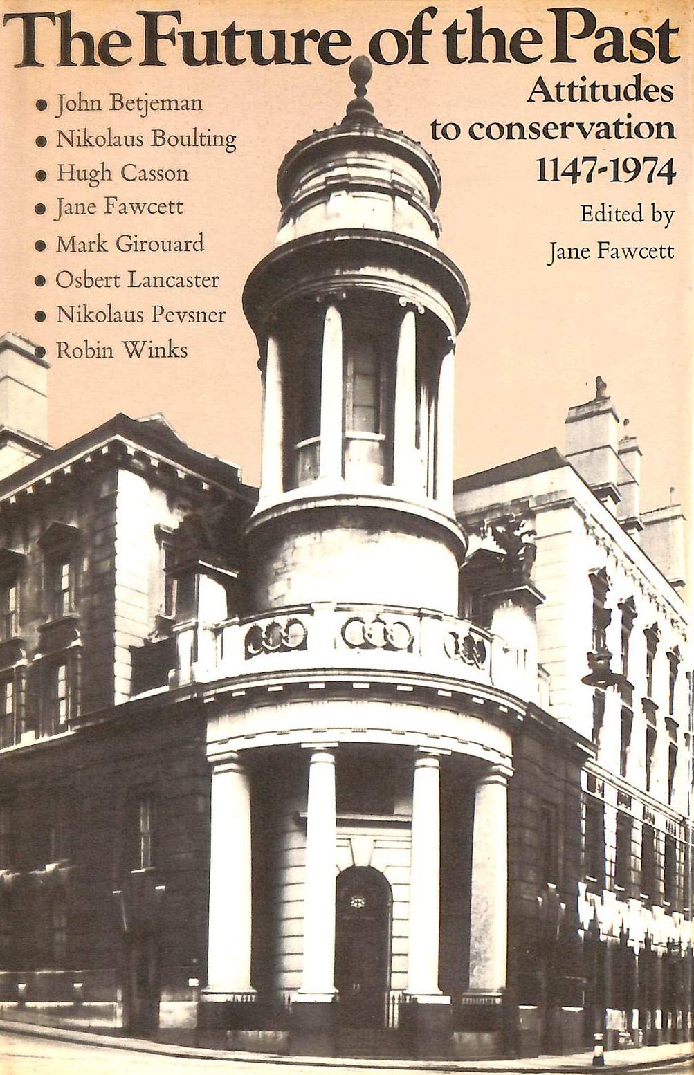 The Future of the Past: Attitudes to Conservation, 1174-1974 (Hardcover)