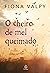 O cheiro de mel queimado (Fiona Valpy) (Portuguese Edition)