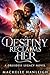 Destiny Reclaims HER by Machelle Hanleigh Destiny Reclaims HER by Machelle Hanleigh