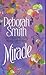 Miracle by Smith, Deborah(October 1, 1991) Mass Market Paperback