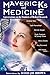 Mavericks of Medicine: Exploring the Future of Medicine with Andrew Weil, Jack Kevorkian, Bernie Siegel, Ray Kurzweil, and Others by David Jay Brown (2006-01-01)