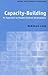 [(Capacity-Building, An Approach to People-Centred Development )] [Author: Deborah Eade] [Jan-1998]
