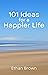 101 Ideas for a Happier Life