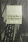 Skyscraper Lullaby: The Life and Music of John Alden Carpenter