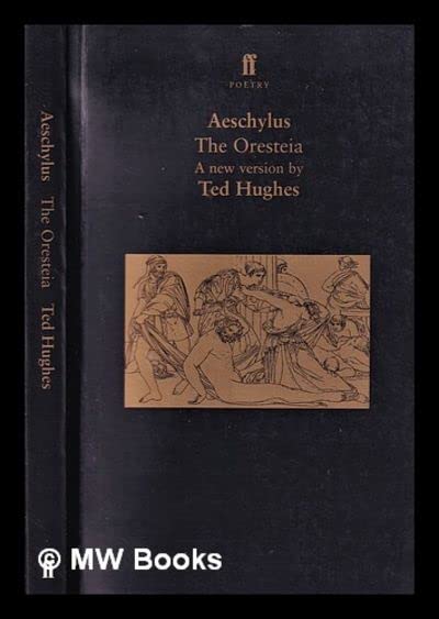 The Oresteia by Aeschylus in a version by Ted Hughes