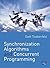 Synchronization Algorithms and Concurrent Programming by Gadi Taubenfeld (2006-07-30)