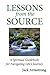 Lessons from the Source: A Spiritual Guidebook for Navigating Life's Journey by Jack Armstrong (2013-09-22)