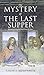 [(The Mystery of the Last Supper : Reconstructing the Final Days of Jesus)] [By (author) Colin J. Humphreys] published on (April, 2011)
