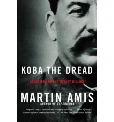 [ KOBA THE DREAD: LAUGHTER AND THE TWENTY MILLION (VINTAGE INTERNATIONAL) ] By Amis, Martin ( Author) 2003 [ Paperback ]