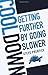 Cool Down: Getting Further by Going Slower by Steve Prentice (2007-02-09)