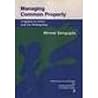Managing Common Property: Irrigation in India and the Philippines (Alternatives in Development) Managing Common Property: Irrigation in India and the Philippines (Alternatives in Development)